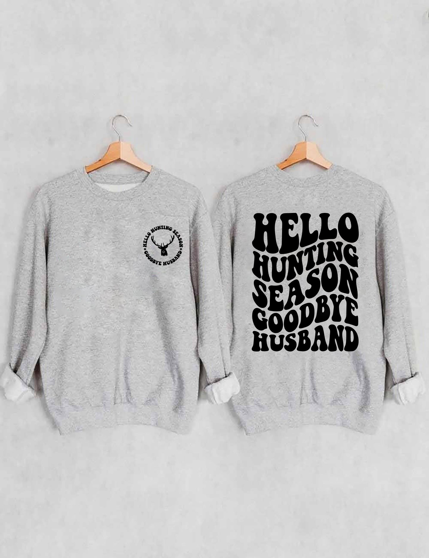 Hello Hunting Season Goodbye Husband - White Print