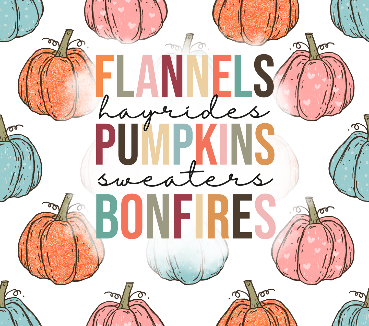 Flannels Hayrides Pumpkins Sweaters Bonfires